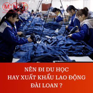 nên đi du học hay xuất khẩu đài loan