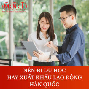 nên đi du học hay xuất khẩu hàn quốc