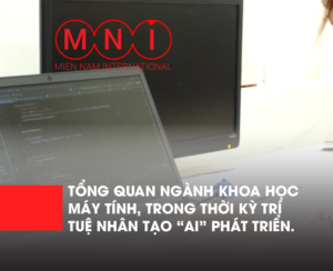 tổng quan ngành khoa học máy tính trong thời đại công nghệ thông tin phát triển