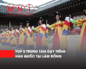 Top 5 trung tâm dạy tiếng hàn tại lâm đồng uy tín