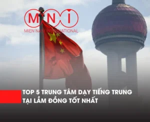 Top 5 trung tâm dạy tiếng trung tại Lâm Đồng uy tín