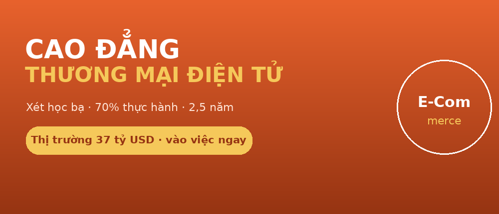 featured cd tmdt Cao đẳng Thương mại điện tử - xét học bạ, 70% thực hành