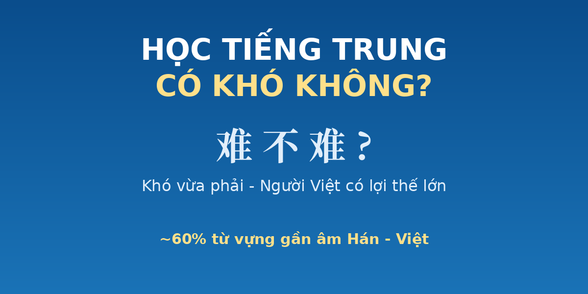 hero 9383 Học tiếng Trung có khó không - người Việt có lợi thế