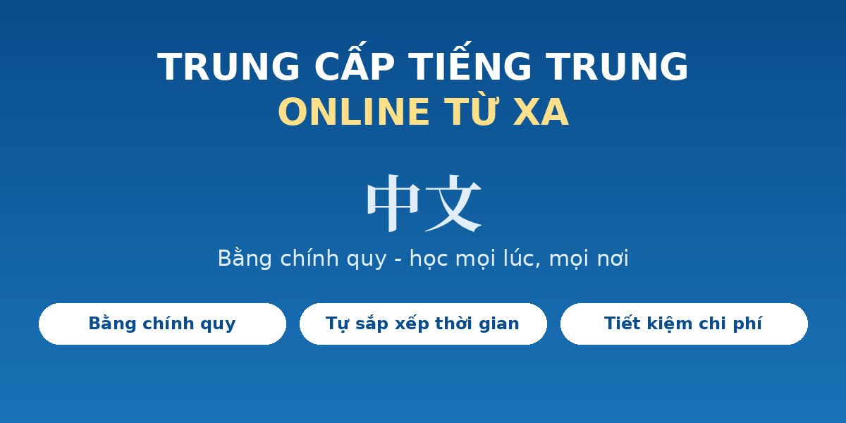 Học trung cấp Tiếng Trung online từ xa - bằng chính quy