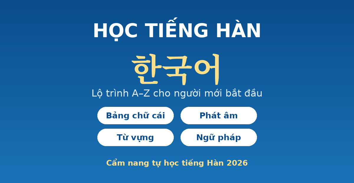 hero hub han Học tiếng Hàn cho người mới bắt đầu - lộ trình A đến Z