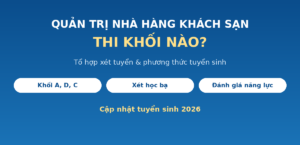Quản trị nhà hàng khách sạn thi khối nào