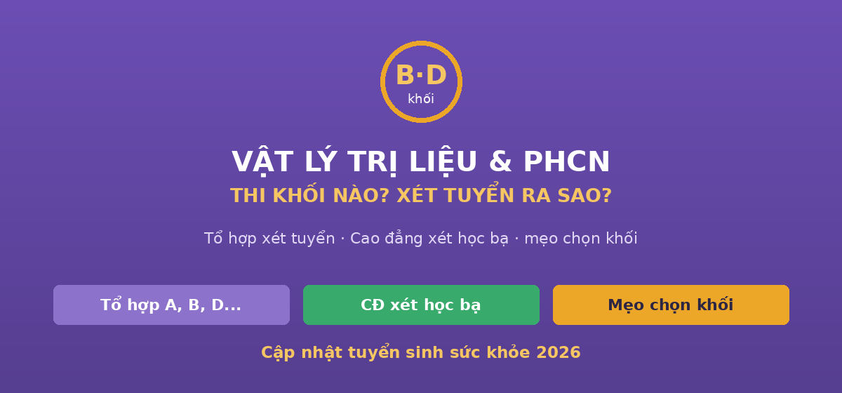 hero khoi vltl Vật lý trị liệu thi khối nào