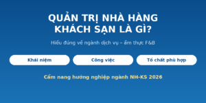 Quản trị nhà hàng khách sạn là gì
