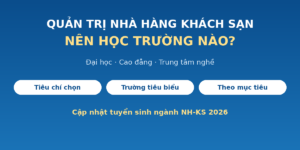 Quản trị nhà hàng khách sạn nên học trường nào
