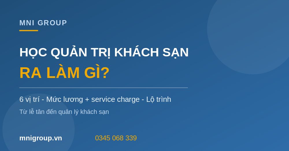 hoc quan tri khach san ra lam gi mni Học Quản trị khách sạn ra làm gì mức lương lộ trình MNI GROUP