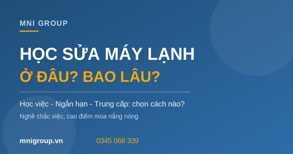 hoc sua may lanh mni Học sửa máy lạnh ở đâu mấy tháng hay mấy năm MNI GROUP
