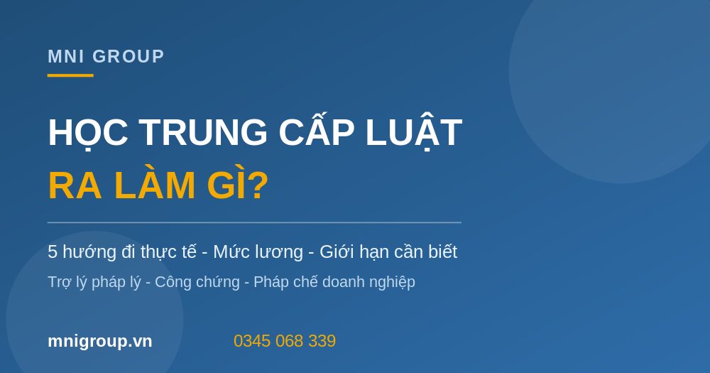 Học Trung cấp Luật ra làm gì 5 hướng đi mức lương MNI GROUP