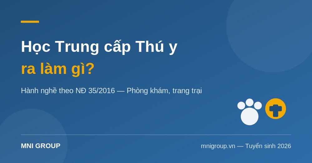 Học trung cấp Thú y ra làm gì — phòng khám thú cưng, trang trại, kinh doanh thuốc thú y | MNI GROUP
