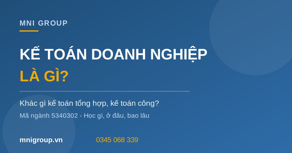 Kế toán doanh nghiệp là gì mã ngành 5340302 MNI GROUP