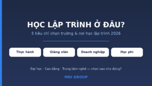 Học lập trình ở đâu - cách chọn trường tốt 2026