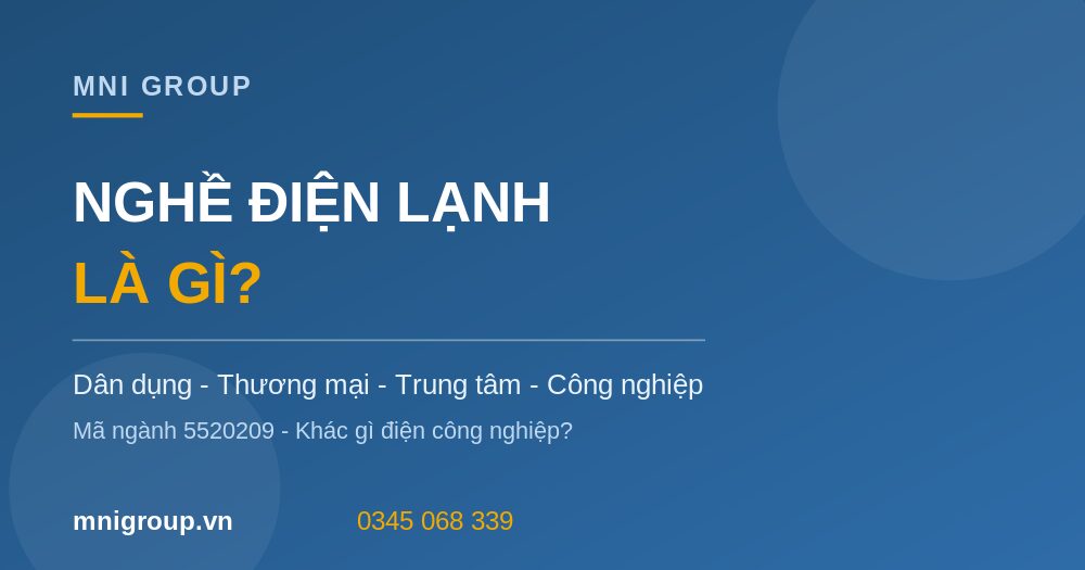 nghe dien lanh la gi mni Nghề điện lạnh là gì phạm vi công việc mã ngành 5520209 MNI GROUP