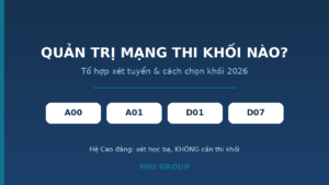 Quản trị mạng thi khối nào - tổ hợp xét tuyển 2026