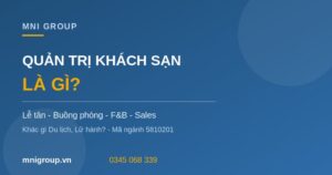 Quản trị khách sạn là gì các bộ phận khách sạn MNI GROUP