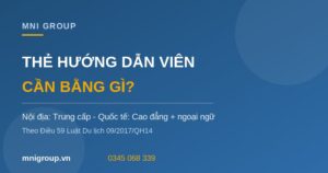 Thẻ hướng dẫn viên du lịch điều kiện cần bằng gì Luật Du lịch 2017 MNI GROUP