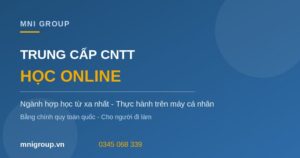 Học trung cấp công nghệ thông tin online bằng chính quy MNI GROUP