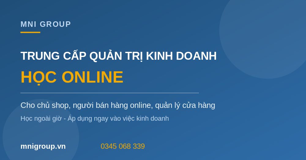 trung cap qtkd online mni Học trung cấp quản trị kinh doanh online cho chủ shop người đi làm MNI GROUP