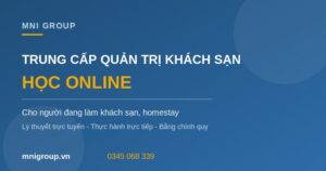 Học trung cấp Quản trị khách sạn online cho người đi làm MNI GROUP