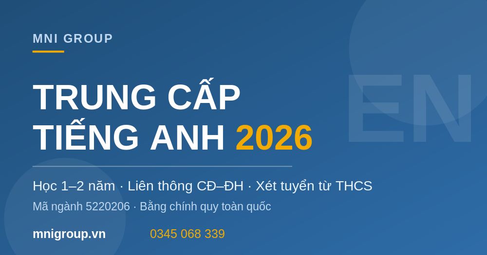 trung cap tieng anh 2026 mni Tuyển sinh Trung cấp Tiếng Anh 2026 MNI GROUP