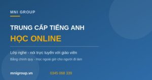 Học trung cấp Tiếng Anh online bằng chính quy MNI GROUP