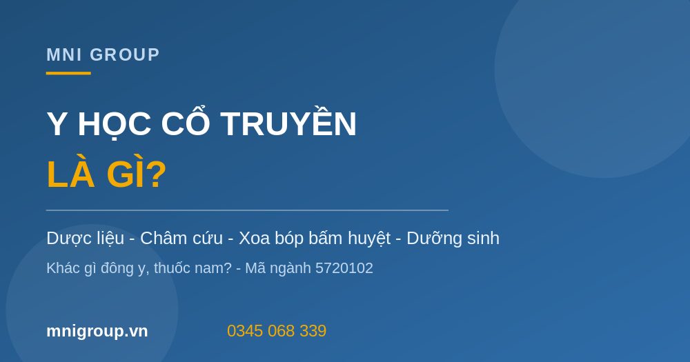 y hoc co truyen la gi mni Y học cổ truyền là gì các phương pháp chính MNI GROUP