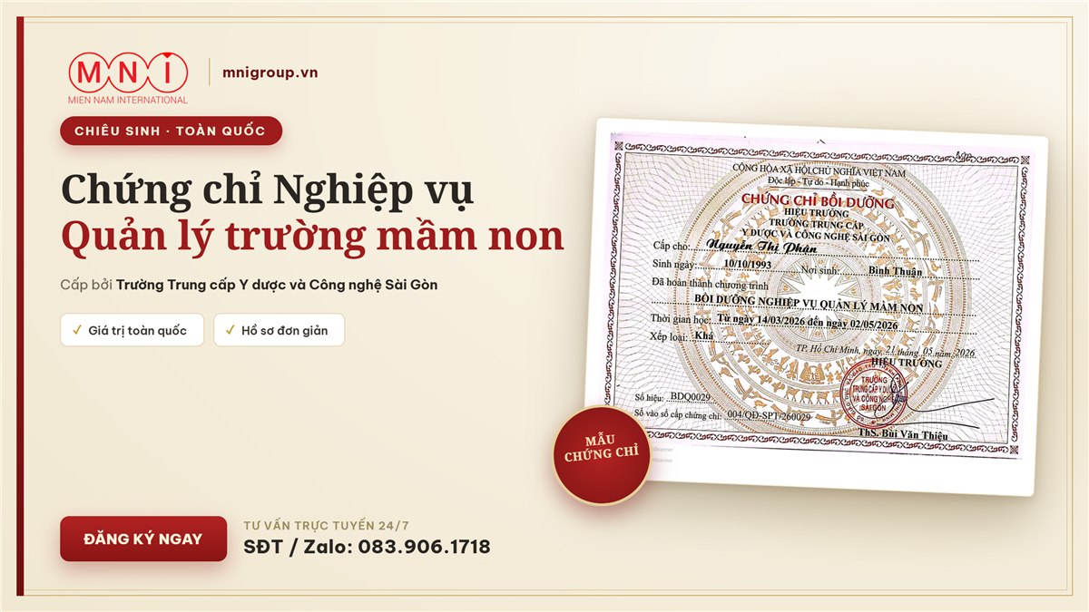 chung chi quan ly mam non Mẫu chứng chỉ nghiệp vụ quản lý trường mầm non - Trường Trung cấp Y dược và Công nghệ Sài Gòn cấp, MNI GROUP chiêu sinh toàn quốc