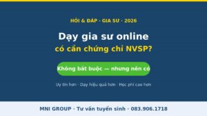 Dạy gia sư online có cần chứng chỉ nghiệp vụ sư phạm không - MNI GROUP