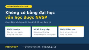 Không có bằng đại học vẫn học được NVSP — chọn đúng hệ chứng chỉ