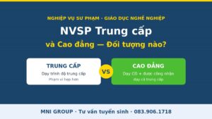 So sánh chứng chỉ nghiệp vụ sư phạm dạy trung cấp và cao đẳng - MNI GROUP