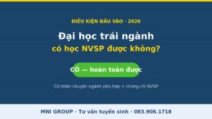 Đại học trái ngành có học nghiệp vụ sư phạm được không - MNI GROUP