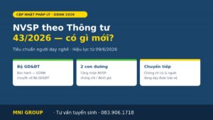 NVSP theo Thông tư 43/2026 GDNN — 6 điểm mới, hiệu lực 09/6/2026