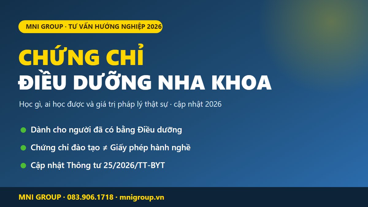 mni chung chi dieu duong nha khoa Chứng chỉ Điều dưỡng Nha khoa 2026 - bản chất pháp lý và lộ trình học tư vấn bởi MNI GROUP
