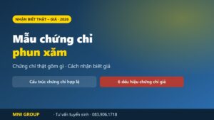 Mẫu chứng chỉ phun xăm thật và cách nhận biết giả - MNI GROUP