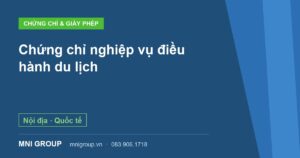 Chứng chỉ nghiệp vụ điều hành du lịch — Nội địa · Quốc tế — MNI GROUP