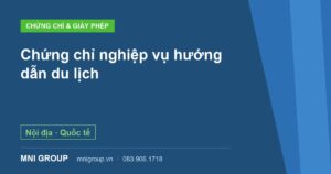 Chứng chỉ nghiệp vụ hướng dẫn du lịch — Nội địa · Quốc tế — MNI GROUP