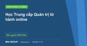 Học Trung cấp Quản trị lữ hành online — Mã ngành 5810104 — MNI GROUP