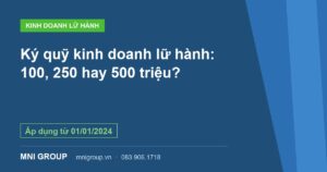Ký quỹ kinh doanh lữ hành: 100, 250 hay 500 triệu? — Áp dụng từ 01/01/2024 — MNI GROUP