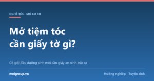 Mở tiệm tóc cần giấy tờ gì? — Có gội đầu dưỡng sinh mới cần giấy an ninh trật tự