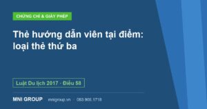 Thẻ hướng dẫn viên tại điểm: loại thẻ thứ ba — Luật Du lịch 2017 · Điều 58 — MNI GROUP