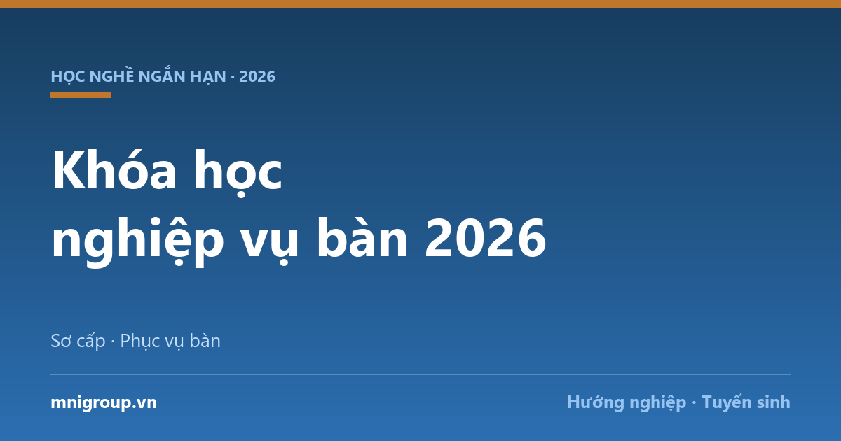 Khóa học nghiệp vụ bàn 2026 — Sơ cấp · Phục vụ bàn