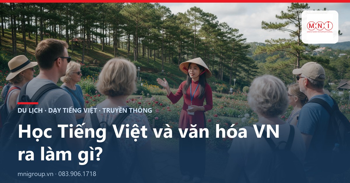 Học Tiếng Việt và văn hóa VN ra làm gì? — Du lịch · dạy tiếng Việt · truyền thông