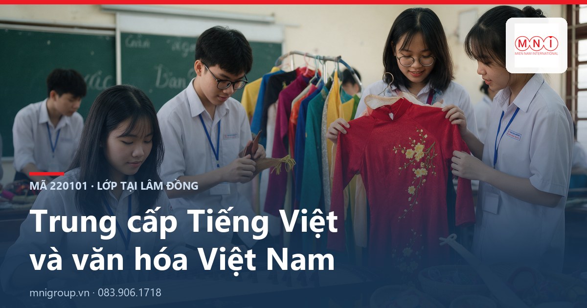 Trung cấp Tiếng Việt và văn hóa Việt Nam — Mã 220101 · lớp tại Lâm Đồng